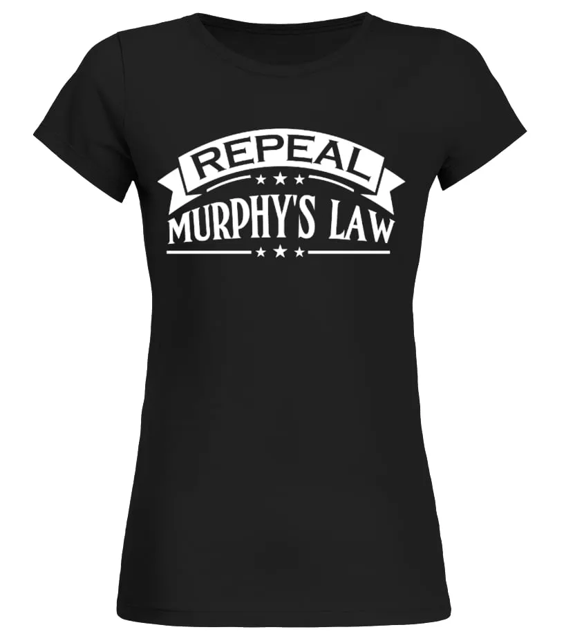 Repeal Murphy's Law Camiseta cuello redondo Mujer